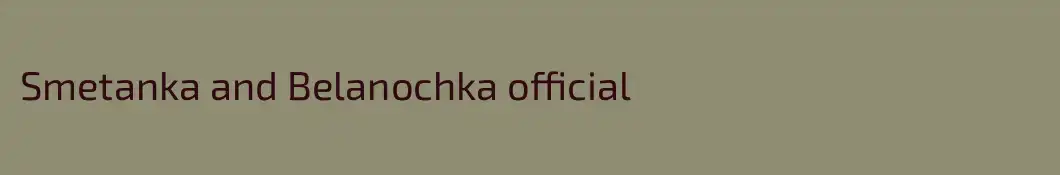 Smetanka and Belanochka official